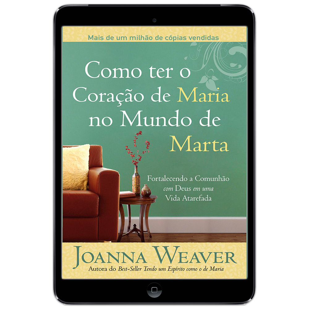 E-Book Como ter o Coração de Maria no Mundo de Marta - CPAD Digital