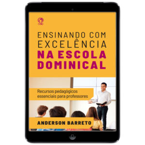 Ensinando com Excelência na Escola Dominical